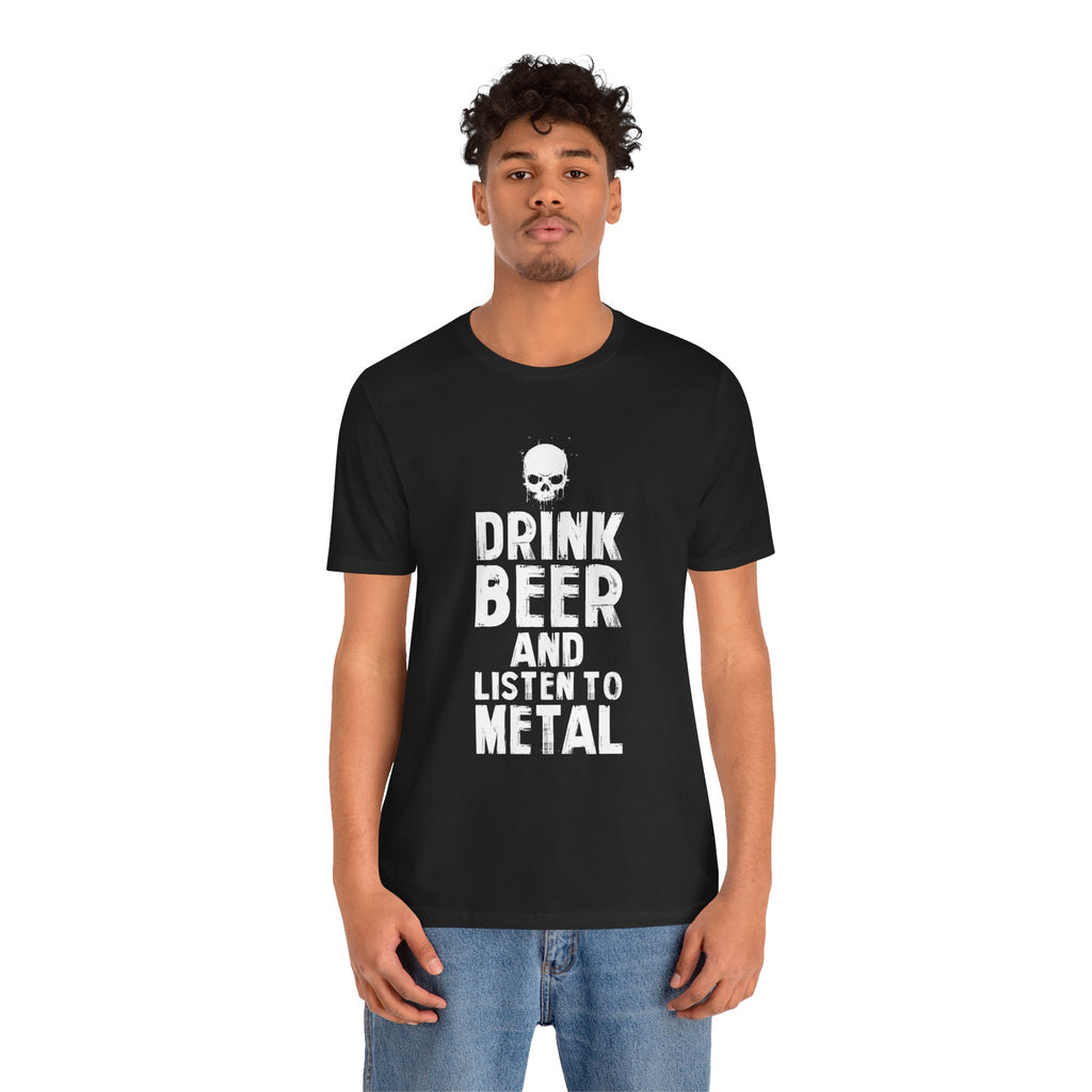 DRINK BEER AND LISTEN TO METAL™ Tee