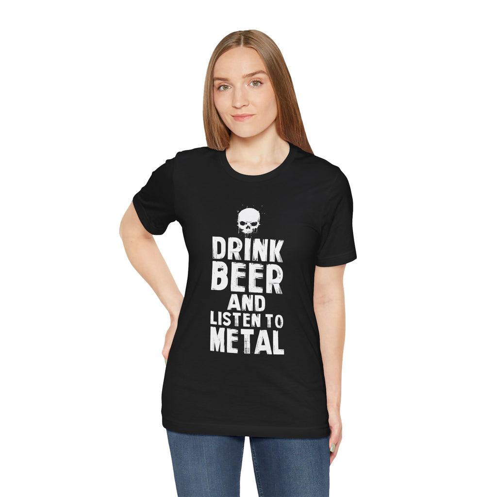 DRINK BEER AND LISTEN TO METAL™ Tee